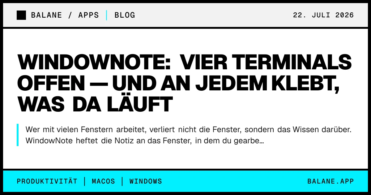 WindowNote: vier Terminals offen — und an jedem klebt, was da läuft