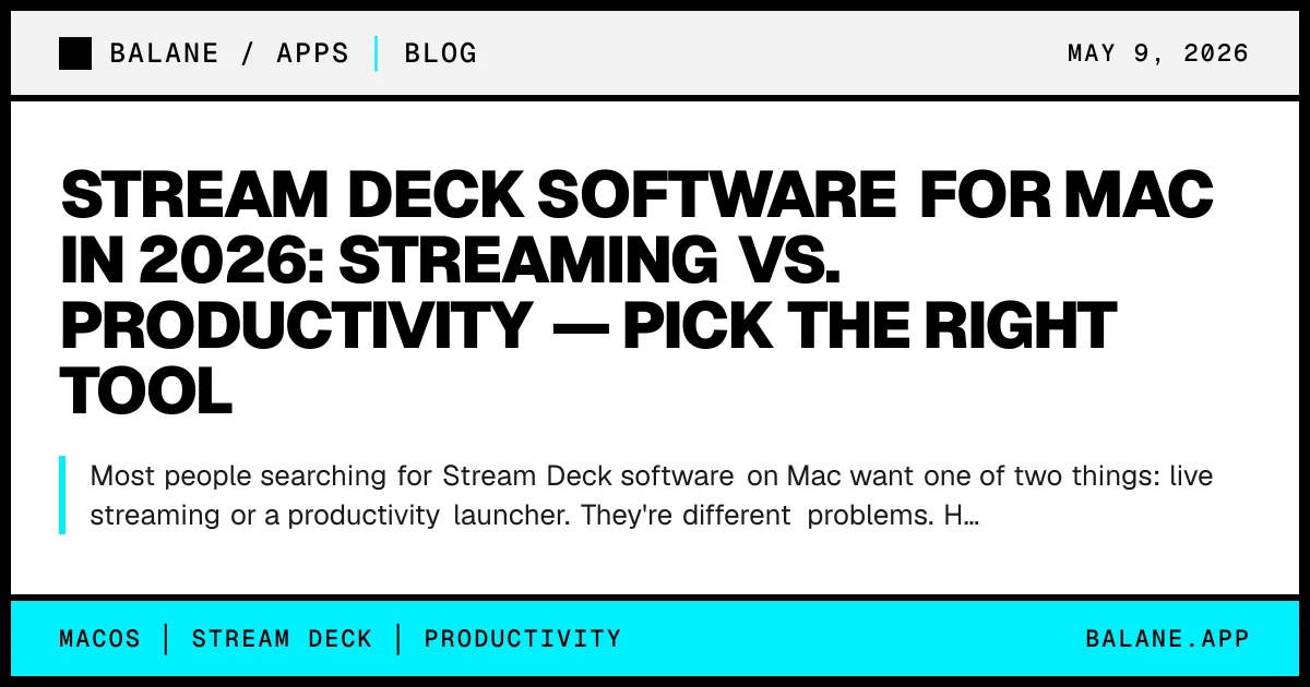 Stream Deck Software for Mac in 2026: Streaming vs. Productivity — Pick the Right Tool
