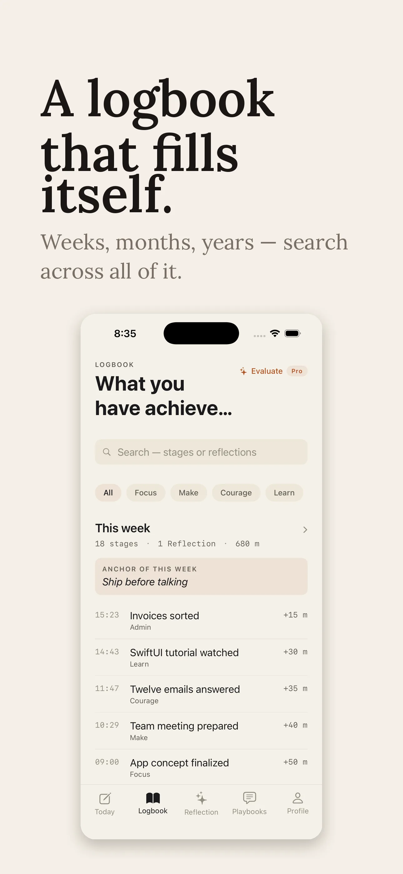 iPhone — Logbook fills itself as you finish things during the day.